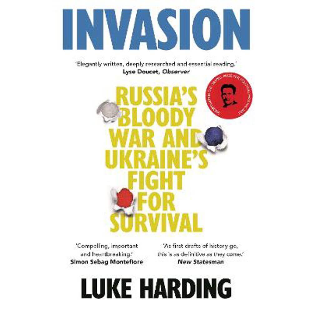 Invasion: Russia's Bloody War and Ukraine's Fight for Survival (Paperback) - Luke Harding